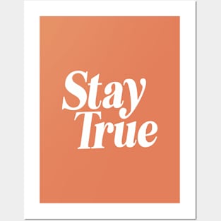 Stay True by The Motivated Type in Orange and White Posters and Art